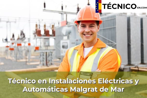 Técnico en Instalaciones Eléctricas y Automáticas en Malgrat de Mar
