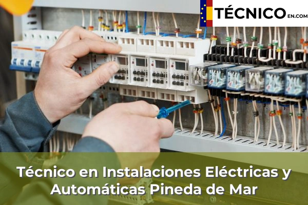 Técnico en Instalaciones Eléctricas y Automáticas en Pineda de Mar