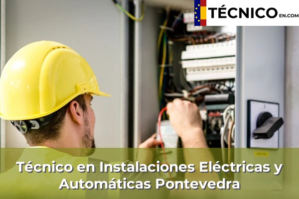 Técnico en Instalaciones Eléctricas y Automáticas en Arcade de Riba 61 Técnico en Instalaciones Eléctricas y Automáticas en Pontevedra