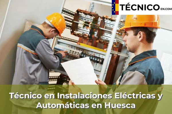 Técnico Medio en Instalaciones Eléctricas y Automáticas 26 Técnico Medio en Instalaciones Eléctricas y Automáticas en Huesca
