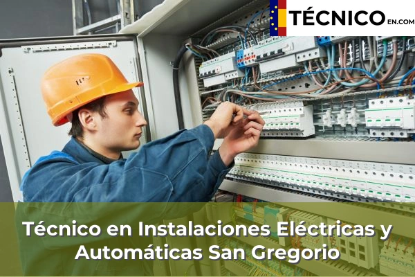Técnico Medio en Instalaciones Eléctricas y Automáticas en Tarazona 23 Técnico Medio en Instalaciones Eléctricas y Automáticas en San Gregorio