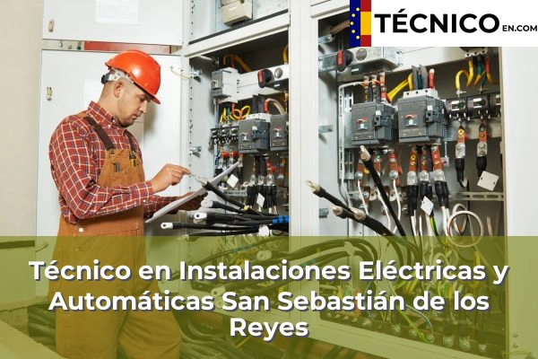 Técnico Medio en Instalaciones Eléctricas y Automáticas en Miraflores de la Sierra 96 Técnico Medio en Instalaciones Eléctricas y Automáticas en San Sebastián de los Reyes