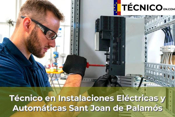 Técnico Medio en Instalaciones Eléctricas y Automáticas en Girona 29 Técnico Medio en Instalaciones Eléctricas y Automáticas en Sant Joan de Palamós