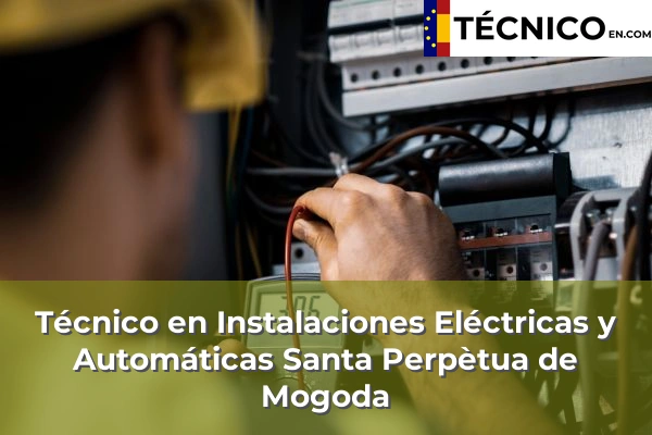 Técnico en Instalaciones Eléctricas y Automáticas en Santa Perpètua de Mogoda