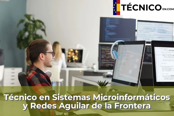 Técnico Medio en Sistemas Microinformáticos y Redes en Benamejí 4 Técnico Medio en Sistemas Microinformáticos y Redes en Aguilar de la Frontera
