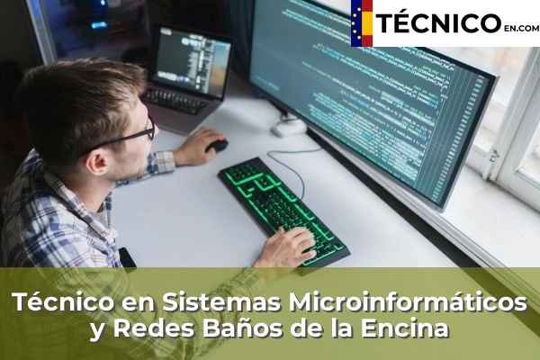 Técnico Medio en Sistemas Microinformáticos y Redes en Jaén 7 Técnico en Sistemas Microinformáticos y Redes en Baños de la Encina