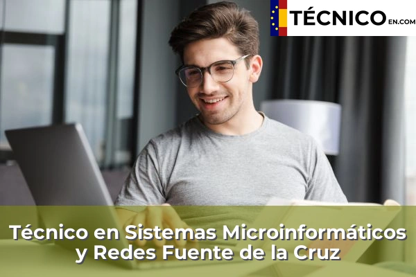 Técnico Medio en Sistemas Microinformáticos y Redes en Fuente de la Cruz