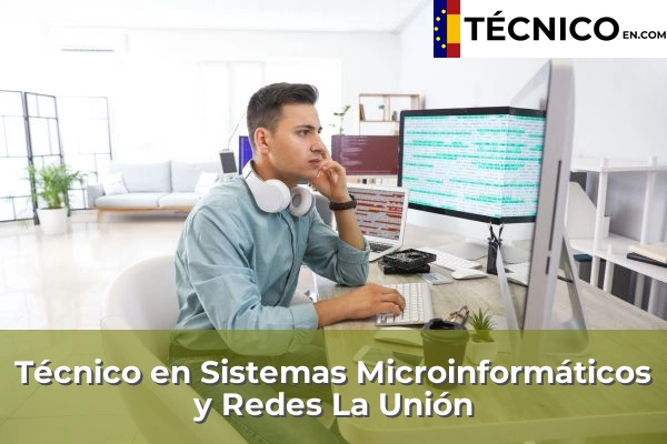 Técnico en Sistemas Microinformáticos y Redes en La Unión
