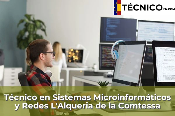 Técnico Medio en Sistemas Microinformáticos y Redes en Rótova 102 Técnico Medio en Sistemas Microinformáticos y Redes en L'Alqueria de la Comtessa
