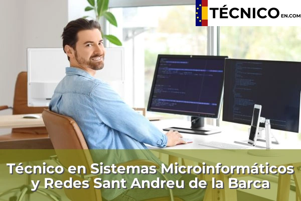 Técnico en Sistemas Microinformáticos y Redes en Sant Andreu de la Barca