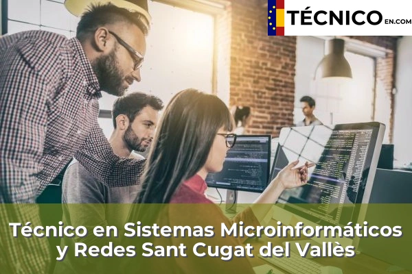 Técnico en Sistemas Microinformáticos y Redes en Sant Cugat del Vallès